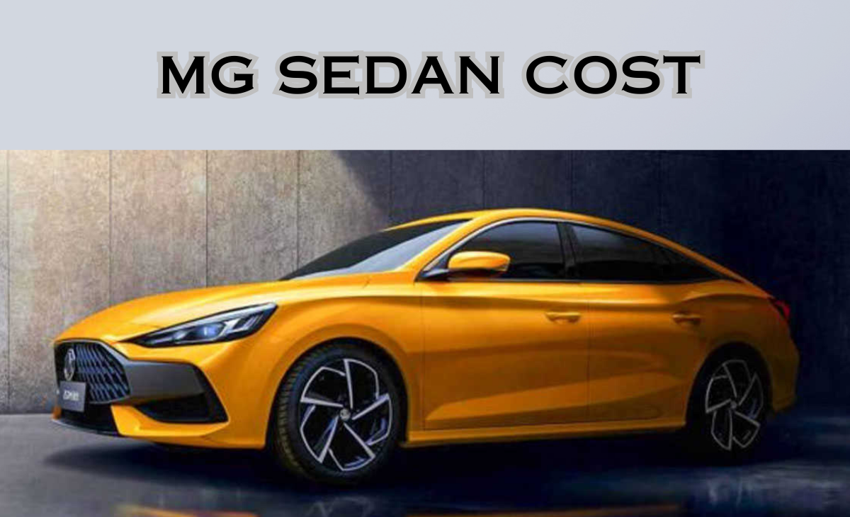 MG sedan cost